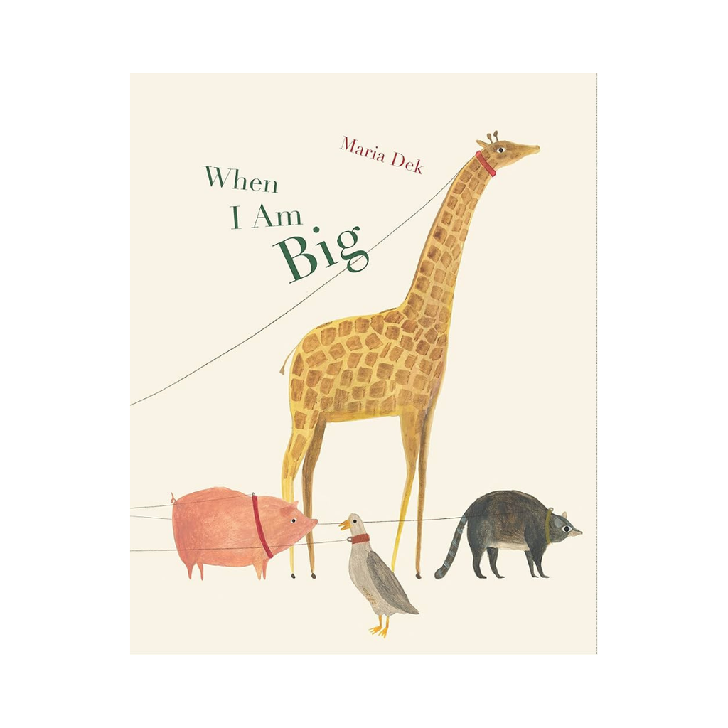 Book cover of 'When I Am Big' with illustrations of a giraffe, pig, duck, and raccoon.